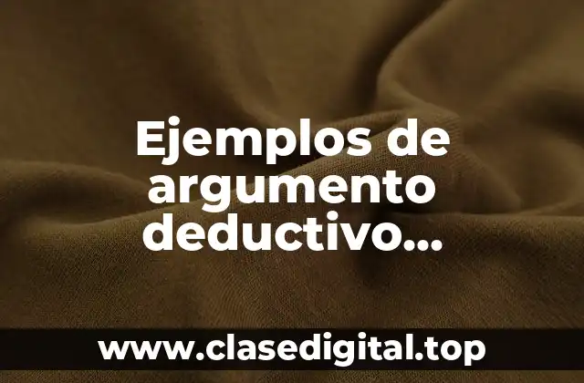 Ejemplos de argumento deductivo inconsistente