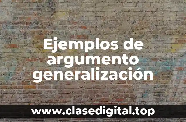Ejemplos de argumento generalización