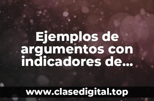 Ejemplos de argumentos con indicadores de premisa