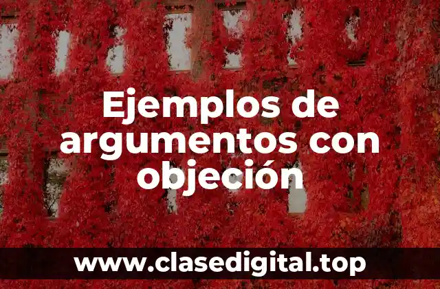 Ejemplos de argumentos con objeción