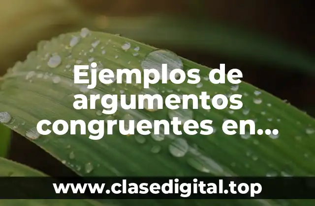 Ejemplos de argumentos congruentes en literatura