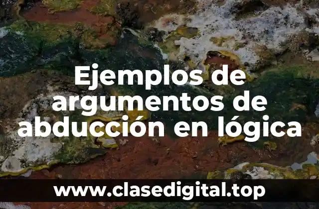 Ejemplos de argumentos de abducción en lógica