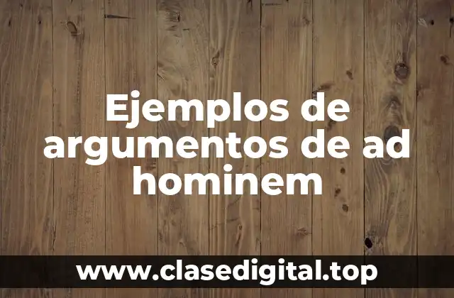 Ejemplos de argumentos de ad hominem