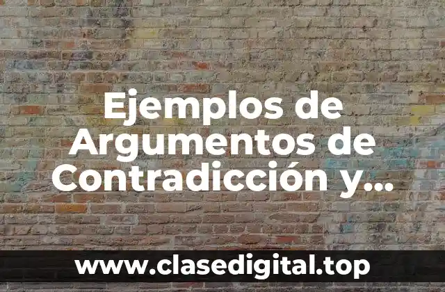 Ejemplos de Argumentos de Contradicción y Significado