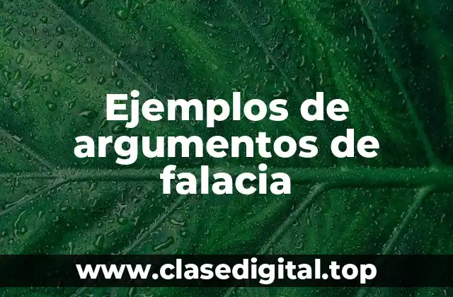 Ejemplos de argumentos de falacia