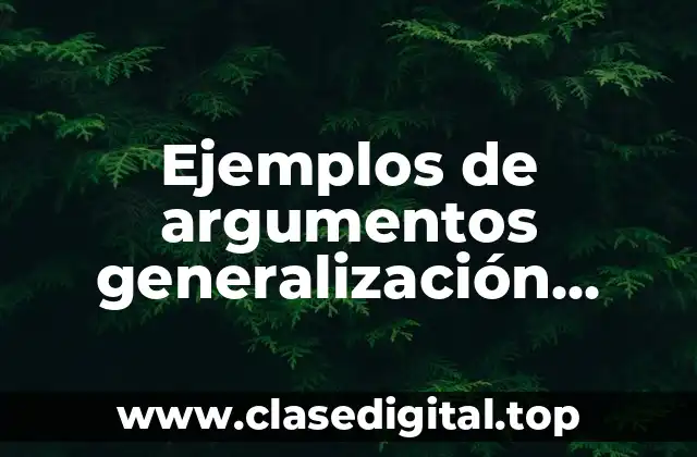 Ejemplos de argumentos generalización apresurada