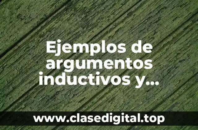 Ejemplos de argumentos inductivos y deductivos