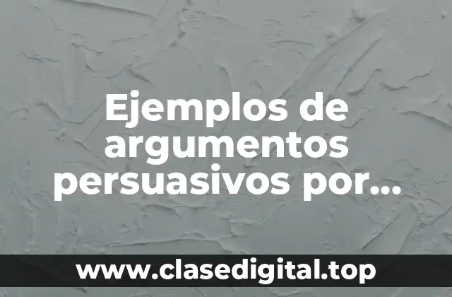 Ejemplos de argumentos persuasivos por autoridad