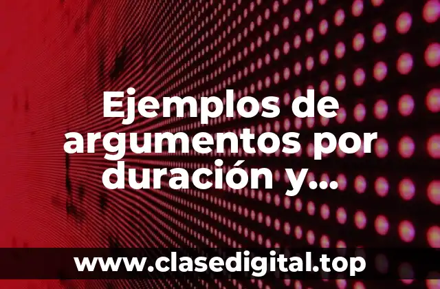 Ejemplos de argumentos por duración y Significado