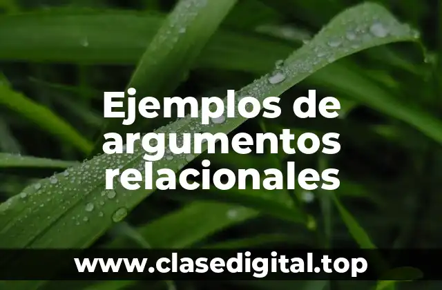 Ejemplos de argumentos relacionales