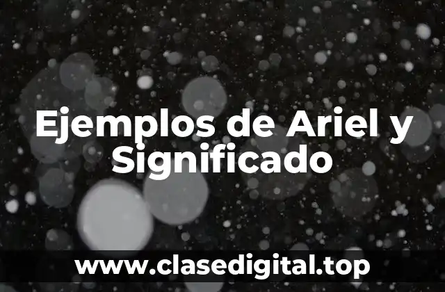 Ejemplos de Ariel y Significado