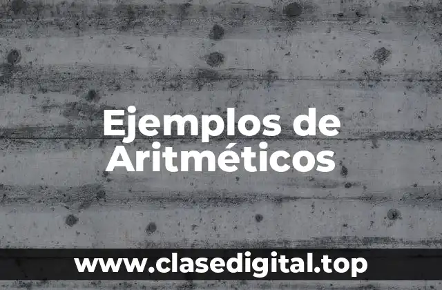 Ejemplos de Aritméticos