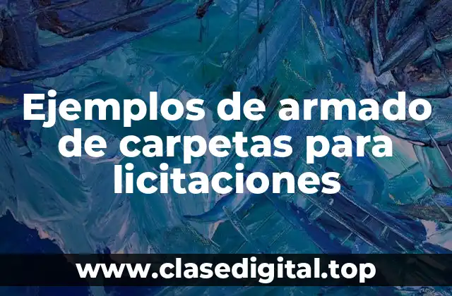 Ejemplos de armado de carpetas para licitaciones