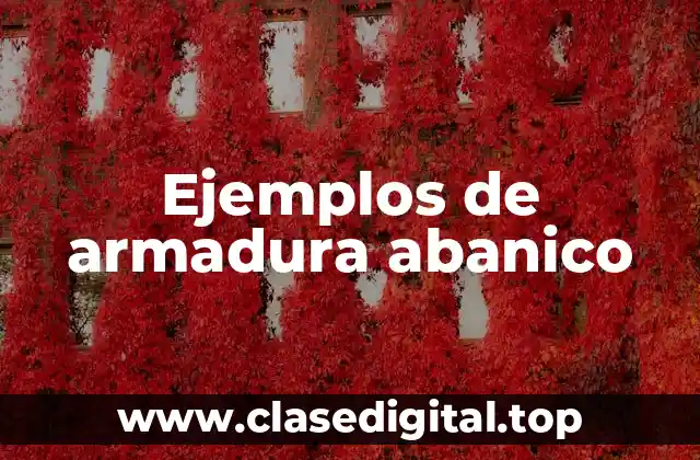 Ejemplos de armadura abanico