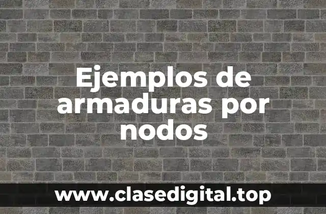 Ejemplos de armaduras por nodos
