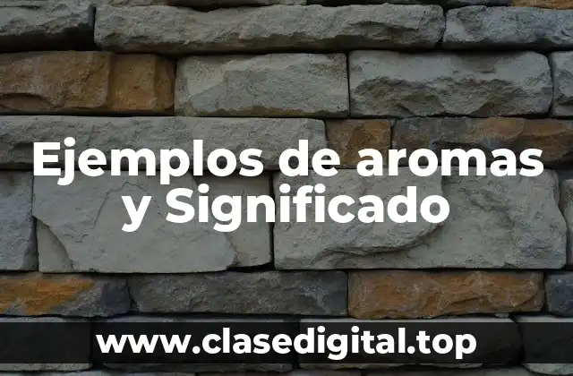 Ejemplos de aromas y Significado