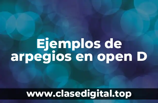 Ejemplos de arpegios en open D