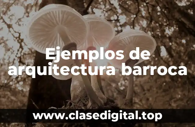Ejemplos de arquitectura barroca