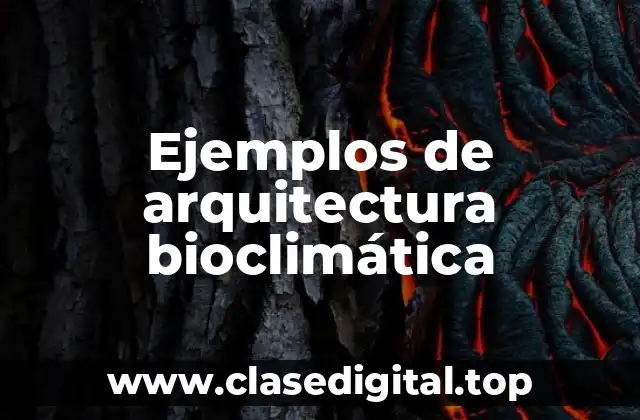 Ejemplos de arquitectura bioclimática