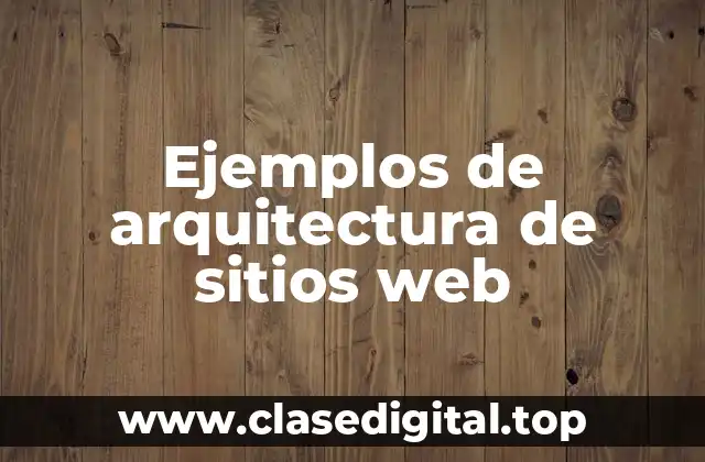 Ejemplos de arquitectura de sitios web