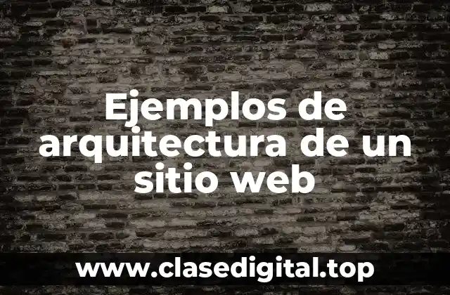 Ejemplos de arquitectura de un sitio web
