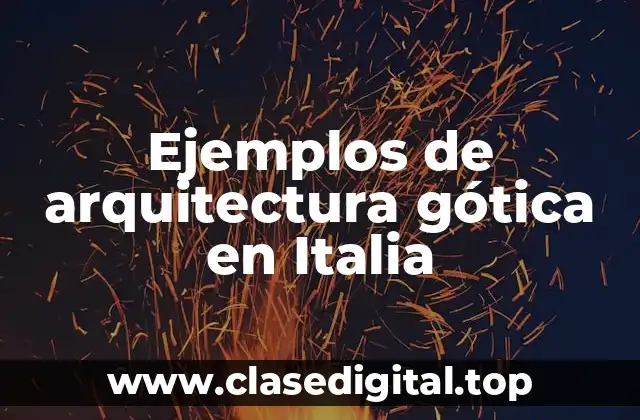 Ejemplos de arquitectura gótica en Italia