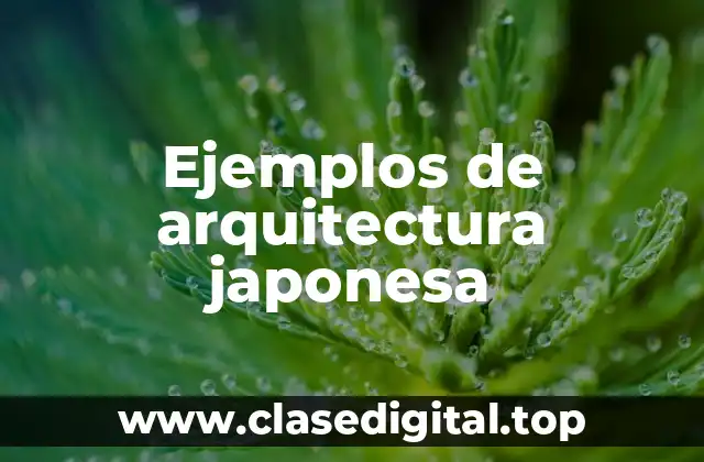 Ejemplos de arquitectura japonesa