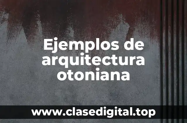 Ejemplos de arquitectura otoniana