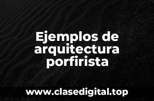 Ejemplos de arquitectura porfirista