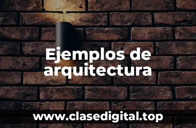 Ejemplos de arquitectura
