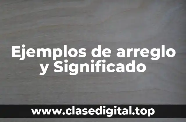 Ejemplos de arreglo