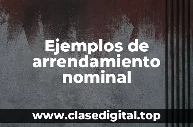 Ejemplos de arrendamiento nominal