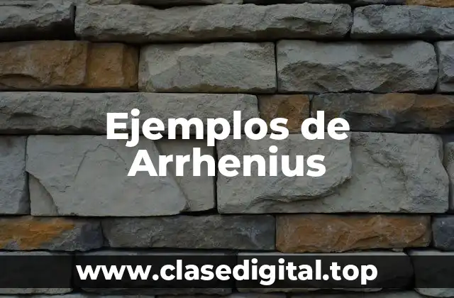 Ejemplos de Arrhenius
