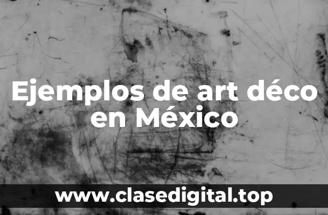 Ejemplos de art déco en México