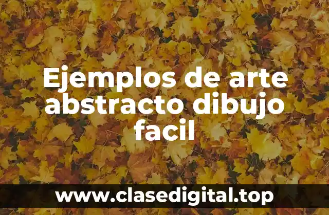 Ejemplos de arte abstracto dibujo facil