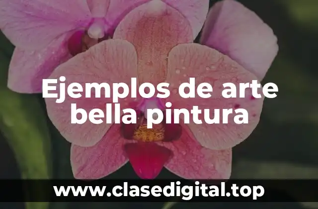 Ejemplos de arte bella pintura