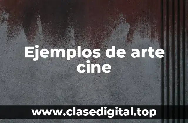 Ejemplos de arte cine