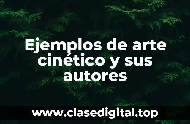 Ejemplos de arte cinético y sus autores