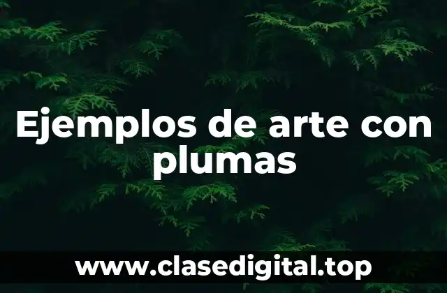 Ejemplos de arte con plumas
