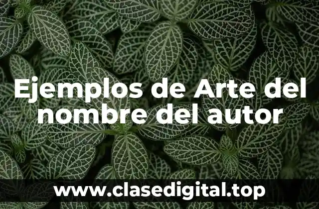 Ejemplos de Arte del nombre del autor