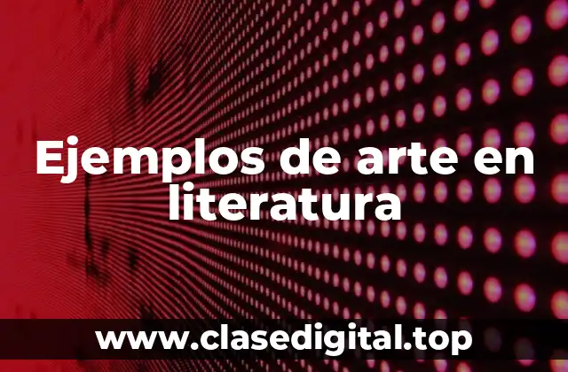 Ejemplos de arte en literatura