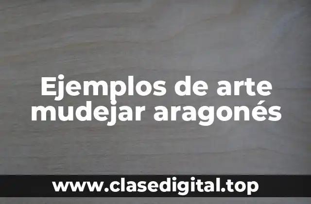 Ejemplos de arte mudejar aragonés