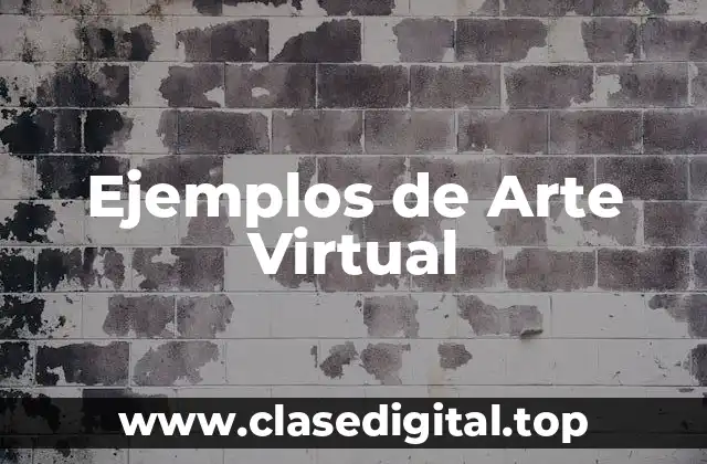 Ejemplos de Arte Virtual