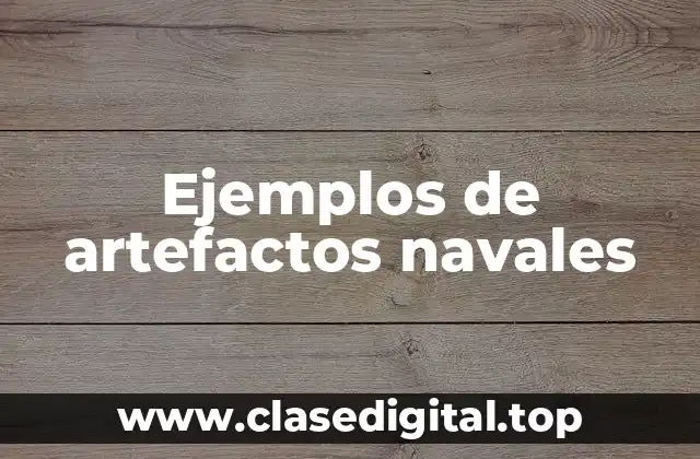 Ejemplos de artefactos navales