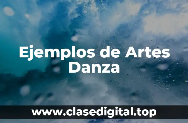 Ejemplos de Artes Danza