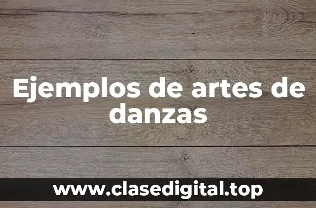Ejemplos de artes de danzas