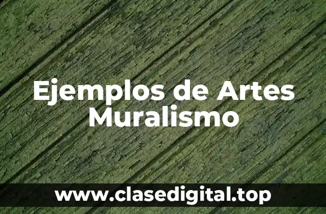 Ejemplos de Artes Muralismo