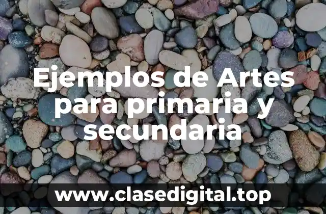 Ejemplos de Artes para primaria y secundaria