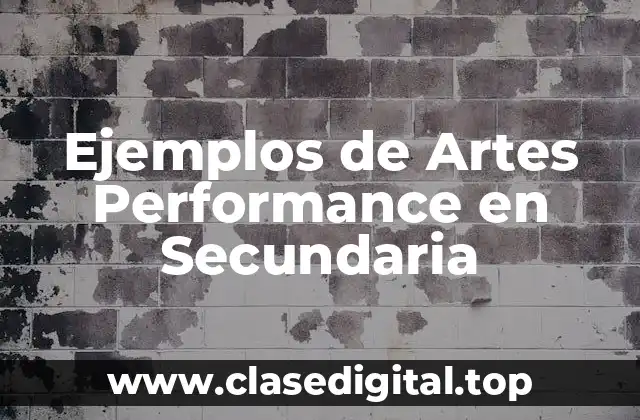 Ejemplos de Artes Performance en Secundaria