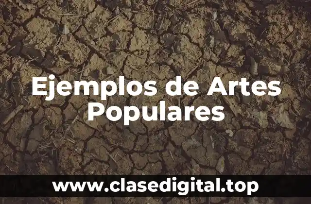 Ejemplos de Artes Populares